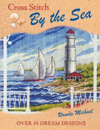 Cross Stitch by the Sea - Ursula Michael - Książki - David & Charles - 9780715329641 - 13 lutego 2009
