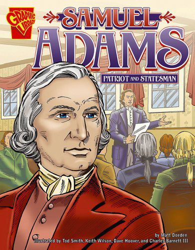 Cover for Matt Doeden · Samuel Adams: Patriot and Statesman (Graphic Biographies) (Paperback Book) [1st edition] (2006)