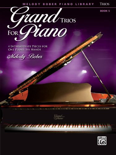 Cover for Melody Bober · Grand Trios for Piano, Bk 5: 4 Intermediate Pieces for One Piano, Six Hands (Paperback Book) (2012)