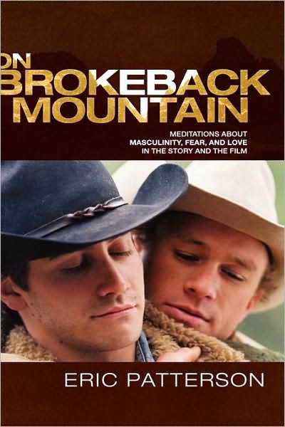 Cover for Eric Patterson · On Brokeback Mountain: Meditations about Masculinity, Fear, and Love in the Story and the Film (Hardcover Book) [size S] (2008)