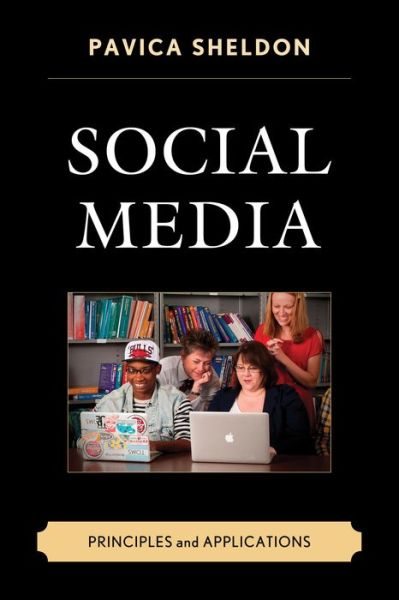 Cover for Pavica Sheldon · Social Media: Principles and Applications (Hardcover Book) (2015)