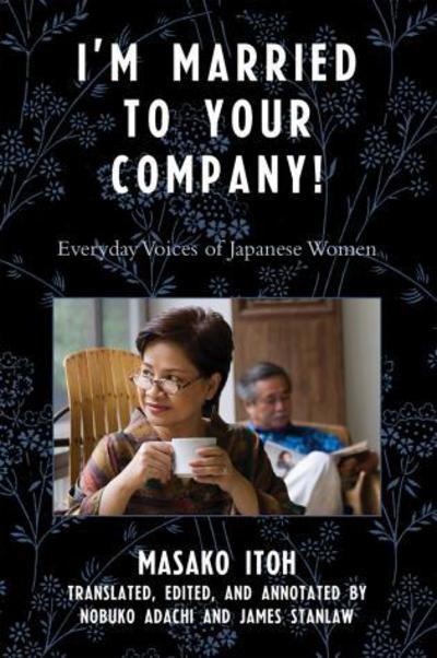 Cover for Masako Itoh · I'm Married to Your Company!: Everyday Voices of Japanese Women - Asian Voices (Paperback Book) (2007)