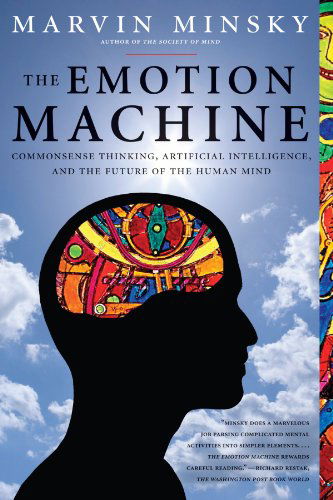 Cover for Marvin Minsky · The Emotion Machine: Commonsense Thinking, Artificial Intelligence, and the Future of the Human Mind (Paperback Book) [Reprint edition] (2007)