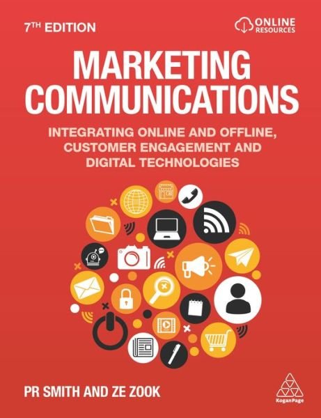 Cover for PR Smith · Marketing Communications: Integrating Online and Offline, Customer Engagement and Digital Technologies (Paperback Book) [7 Revised edition] (2019)