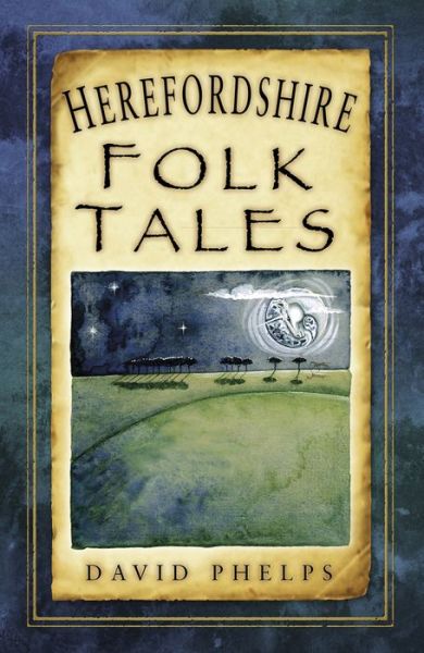 Cover for David Phelps · Herefordshire Folk Tales (Pocketbok) (2017)