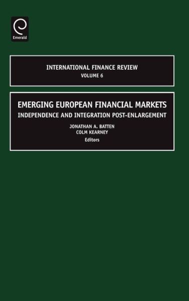 Cover for Jonathan a Batten · Emerging European Financial Markets: Independence and Integration Post-Enlargement - International Finance Review (Hardcover Book) (2006)