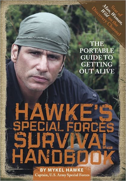 Cover for Mykel Hawke · Hawke's Special Forces Survival Handbook: the Portable Guide to Getting out Alive (Hardcover bog) (2011)