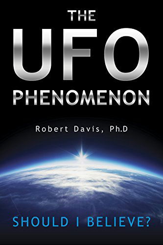 Cover for Robert Davis · The UFO Phenomenon: Should I Believe?: Should I Believe? (Paperback Book) (2015)