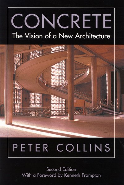 Cover for Peter Collins · Concrete: The Vision of a New Architecture, Second Edition (Taschenbuch) [2 Rev edition] (2004)