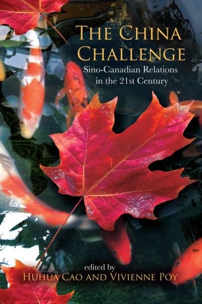 Cover for Huhua Cao · The China Challenge: Sino-Canadian Relations in the 21st Century (Pocketbok) (2011)