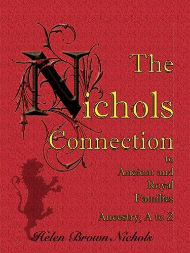 Cover for Helen B. Nichols · The Nichols Connection to Ancient and Royal Families, Ancestry a to Z (Paperback Book) (2009)