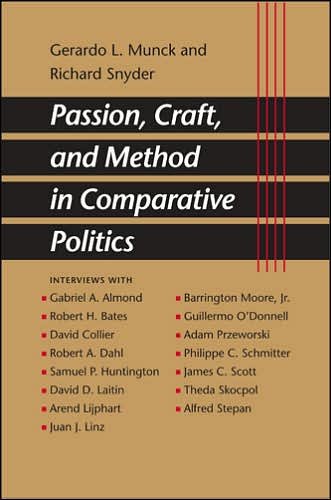 Cover for Munck, Gerardo L. (Associate Professsor, University of Southern California) · Passion, Craft, and Method in Comparative Politics (Taschenbuch) (2007)