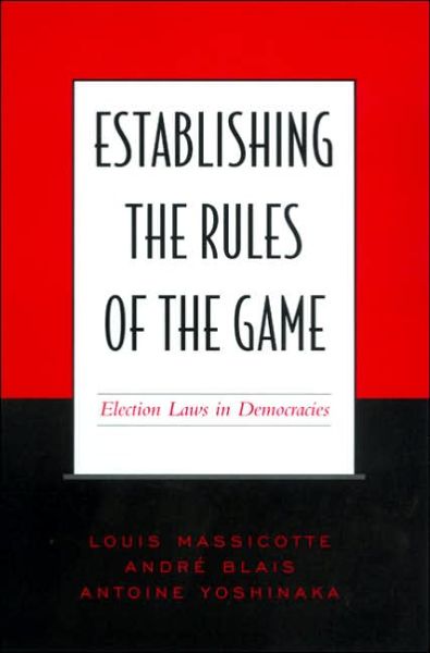 Cover for Andre Blais · Establishing the Rules of the Game: Election Laws in Democracies (Paperback Book) (2003)