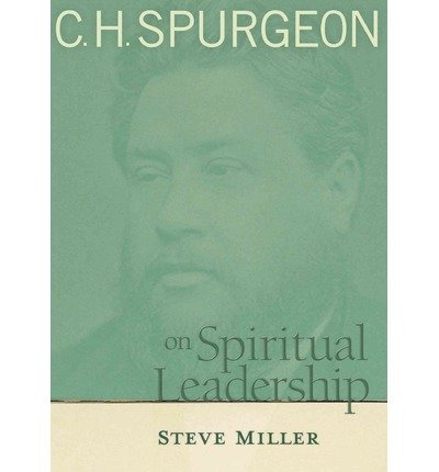 Cover for Steve Miller · C.h. Spurgeon on Spiritual Leadership (Inbunden Bok) (2003)