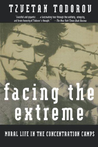 Cover for Tzvetan Todorov · Facing the Extreme: Moral Life in the Concentration Camps (Pocketbok) (1997)