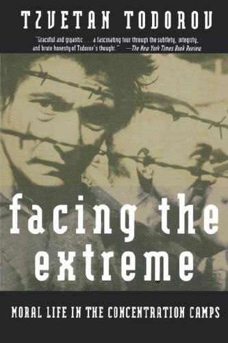 Cover for Tzvetan Todorov · Facing the Extreme: Moral Life in the Concentration Camps (Paperback Bog) (1997)