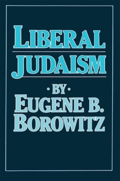 Cover for Rabbi Eugene B Borowitz · Liberal Judaism (Paperback Book) (1999)