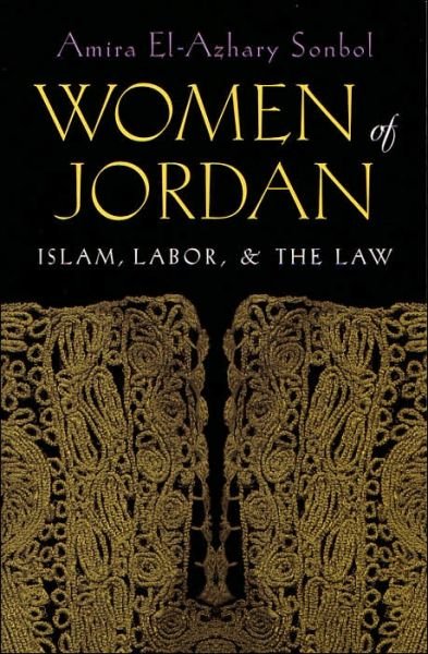 Cover for Amira Sonbol · Women of Jordan: Islam, Labor, and the Law - Gender, Culture, and Politics in the Middle East (Hardcover Book) [Annotated edition] (2003)