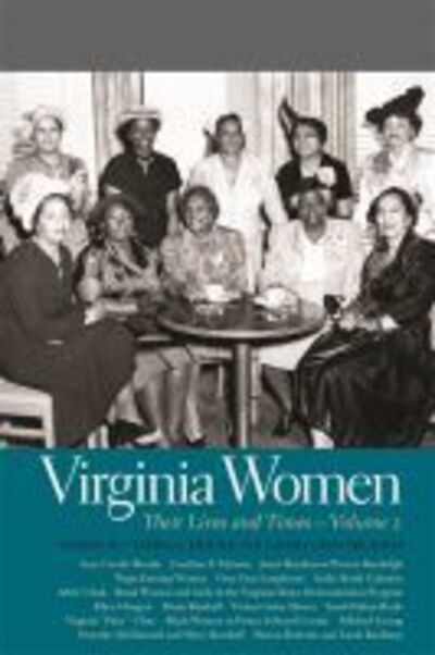 Cover for Virginia Women: Their Lives and Times, Volume 2 - Southern Women: Their Lives and Times (Hardcover Book) (2016)