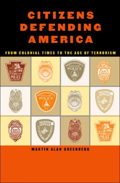 Cover for Martin Alan Greenberg · Citizens Defending America: From Colonial Times to the Age of Terrorism (Hardcover Book) (2005)