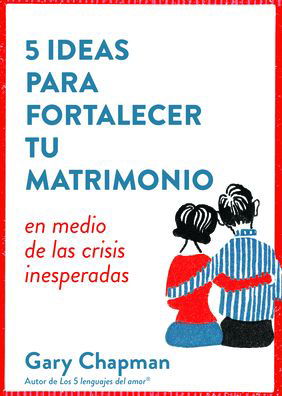 Cover for Gary Chapman · 5 Ideas Para Fortaecer Tu Matrimonio (Pocketbok) (2020)