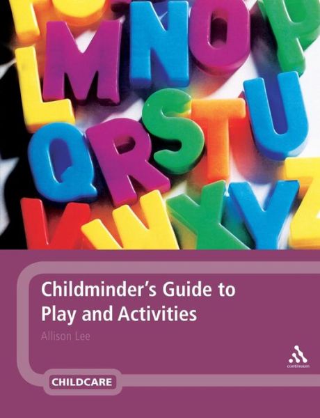 Cover for Allison Lee · Childminder's Guide to Play and Activities (Paperback Book) (2007)