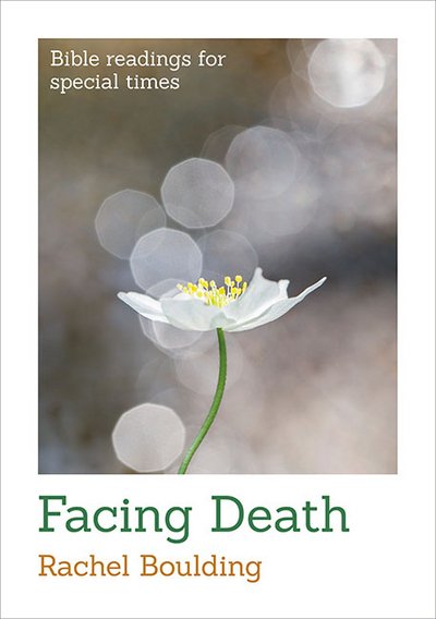 Cover for Rachel Boulding · Facing Death - Bible Readings for Special Times (Paperback Book) (2017)