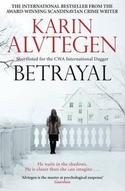 Betrayal - Karin Alvtegen - Bücher - Canongate Books - 9780857861641 - 16. Juni 2011