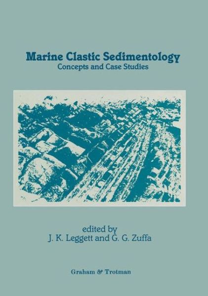 Cover for Jeremy Leggett · Marine Clastic Sedimentology: Concepts and Case Studies (Hardcover Book) [1987 edition] (1987)