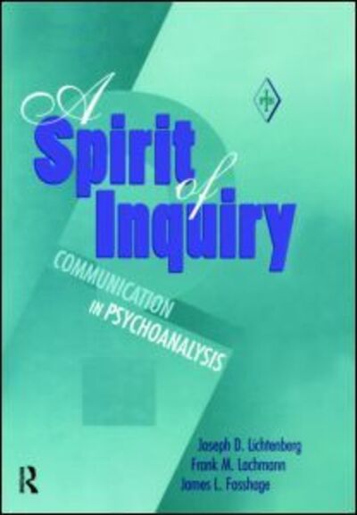 Cover for Lichtenberg, Joseph D. (Private practice, Bethesda, Maryland, USA) · A Spirit of Inquiry: Communication in Psychoanalysis - Psychoanalytic Inquiry Book Series (Hardcover Book) (2002)