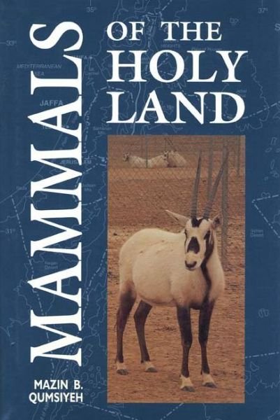 Mammals of the Holy Land - Mazin B. Qumsiyeh - Bøger - Texas Tech Press,U.S. - 9780896723641 - 30. december 1996
