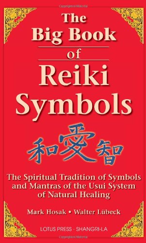 Cover for Mark Hosak · The Big Book of Reiki Symbols: The Spiritual Transition of Symbols and Mantras of the Usui System of Natural Healing (Paperback Book) (2006)