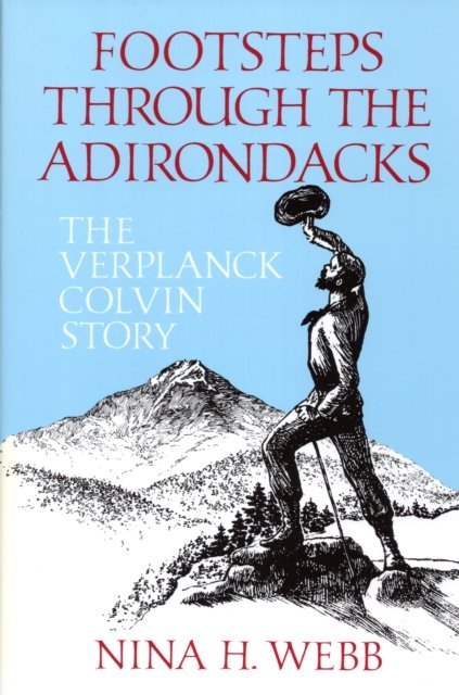 Cover for Nina H. Webb · Footsteps Through The Adirondacks: The Verplanck Colvin Story (Taschenbuch) (2002)
