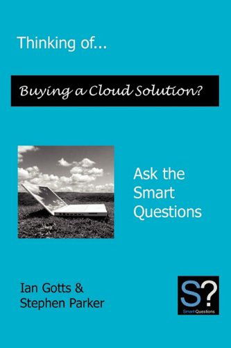 Cover for Parker Stephen · Thinking Of... Buying a Cloud Solution? Ask the Smart Questions (Paperback Book) [First edition] (2009)