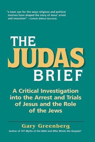 Cover for Gary Greenberg · The Judas Brief: a Critical Investigation into the Arrest and Trials of Jesus and the Role of the Jews (Pocketbok) (2014)