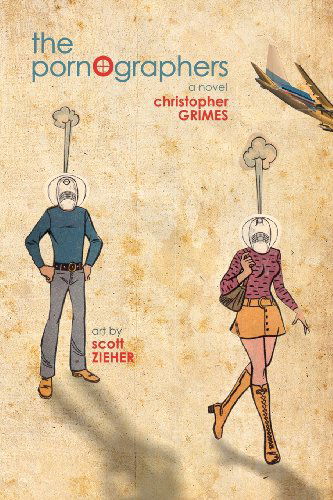 Cover for Christopher Grimes · The Pornographers: a Novel (Paperback Book) (2012)