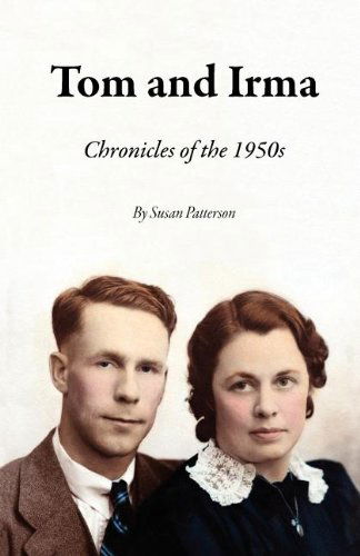 Tom and Irma - Susan Patterson - Books - Grey Publishing - 9780984354641 - August 1, 2012