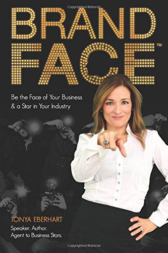 Cover for Tonya Eberhart · Brandface: Be the Face of Your Business &amp; a Star in Your Industry. (Paperback Book) (2014)