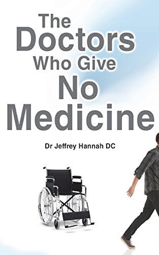 Cover for Dr Jeffrey Hannah · The Doctors Who Give No Medicine: the Science and Results of Upper Cervical Spinal Care (Paperback Book) (2013)