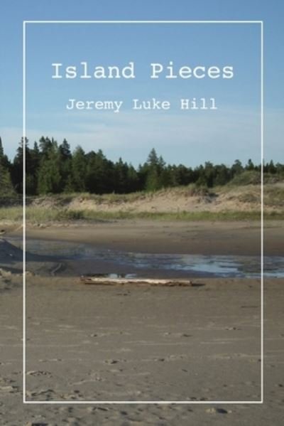 Cover for Jeremy Luke Hill · Island Pieces (Book) (2012)