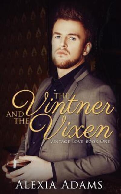 Cover for Alexia Adams · The Vintner and The Vixen (Paperback Book) (2016)