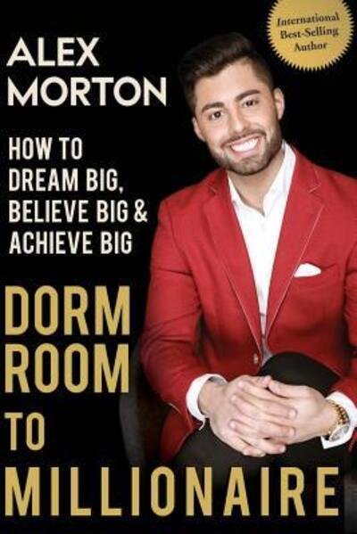 Cover for Alex Morton · Dorm Room to Millionaire (Paperback Book) (2016)