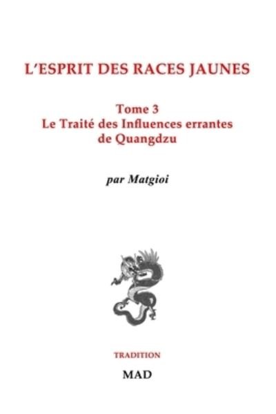 Matgioi · Traité des Influences Errantes, de Quangdzu (Book) (2024)
