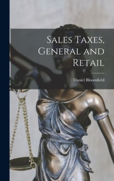 Cover for Daniel 1890- Compiler Bloomfield · Sales Taxes, General and Retail (Hardcover Book) (2021)