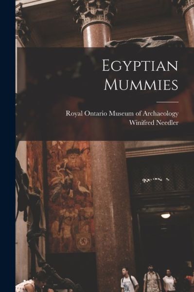 Cover for Winifred Needler · Egyptian Mummies (Paperback Book) (2021)