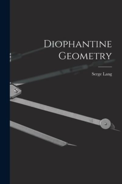 Cover for Serge 1927- Lang · Diophantine Geometry (Paperback Book) (2021)