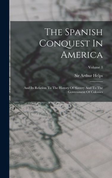 Cover for Arthur Helps · Spanish Conquest in America (Book) (2022)