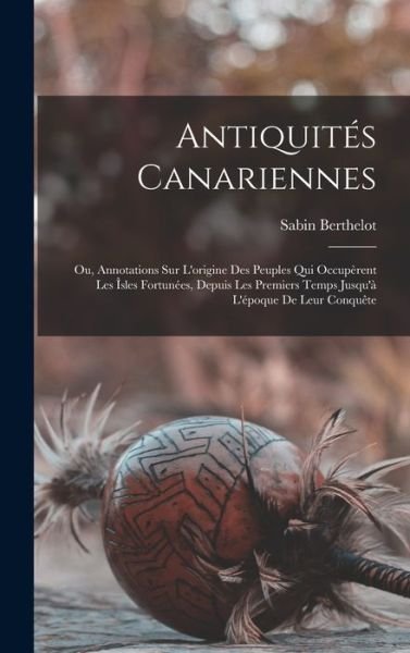 Cover for Sabin Berthelot · Antiquités Canariennes (Book) (2022)
