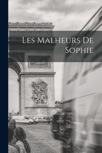 Cover for 1799-1874 Comtesse De · Malheurs de Sophie (Bog) (2022)