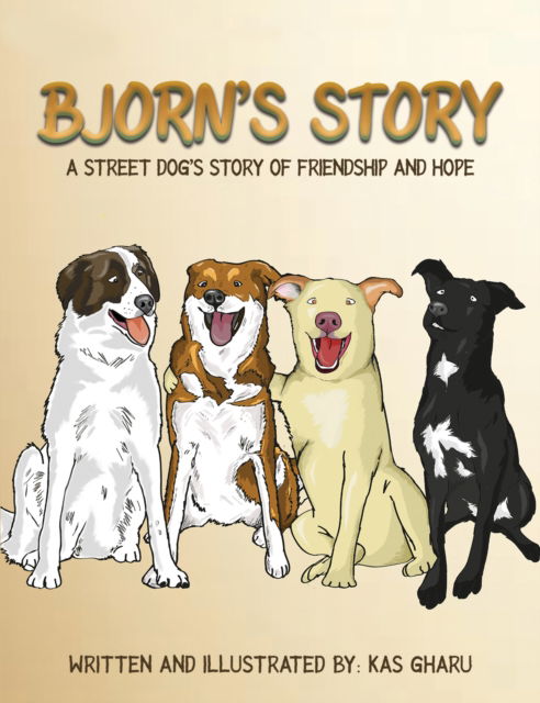 Cover for Kas Gharu · Bjorn's Story: A Street Dog's Story of Friendship and Hope (Paperback Book) (2023)